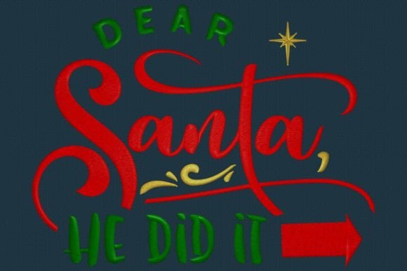 Dear Santa He Did It Embroidery Design Review