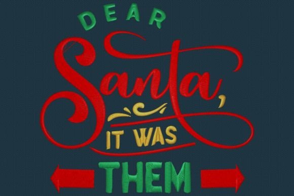 Dear Santa It Was Them Embroidery Design Review
