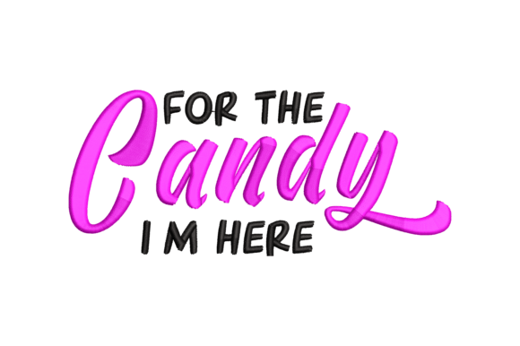 For the Candy I'm Here